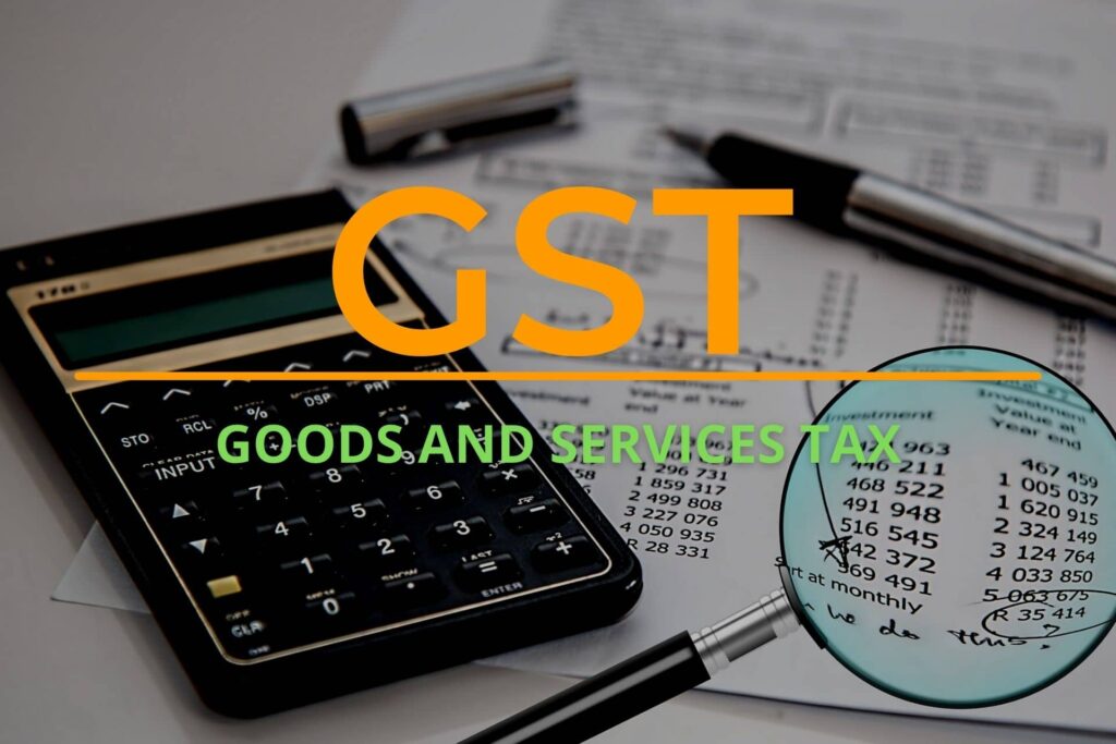 Goods and Service Tax (GST)